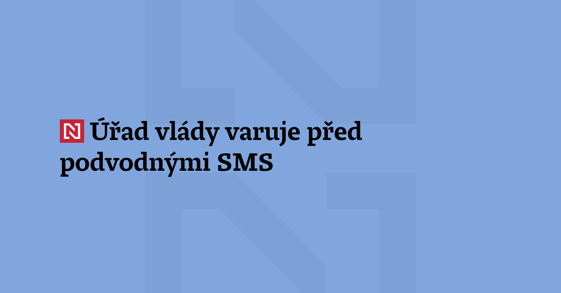 Úřad Vlády Varuje Před Podvodnými Sms 9825