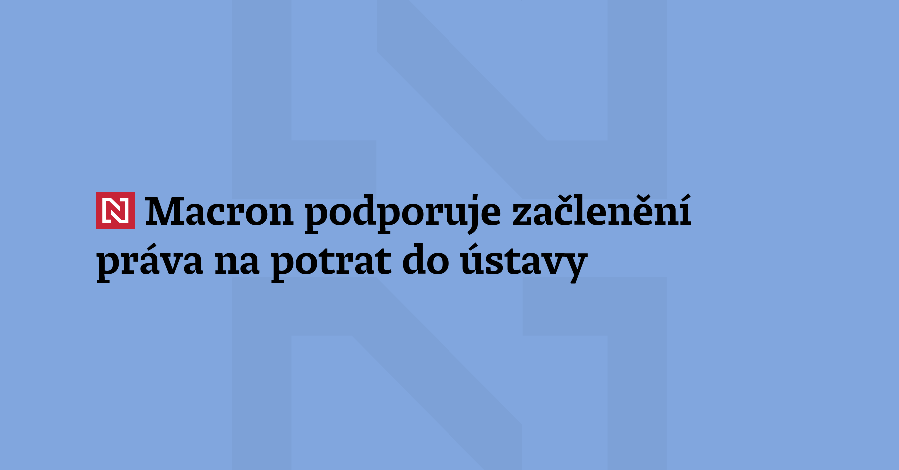 Macron Podporuje Začlenění Práva Na Potrat Do ústavy