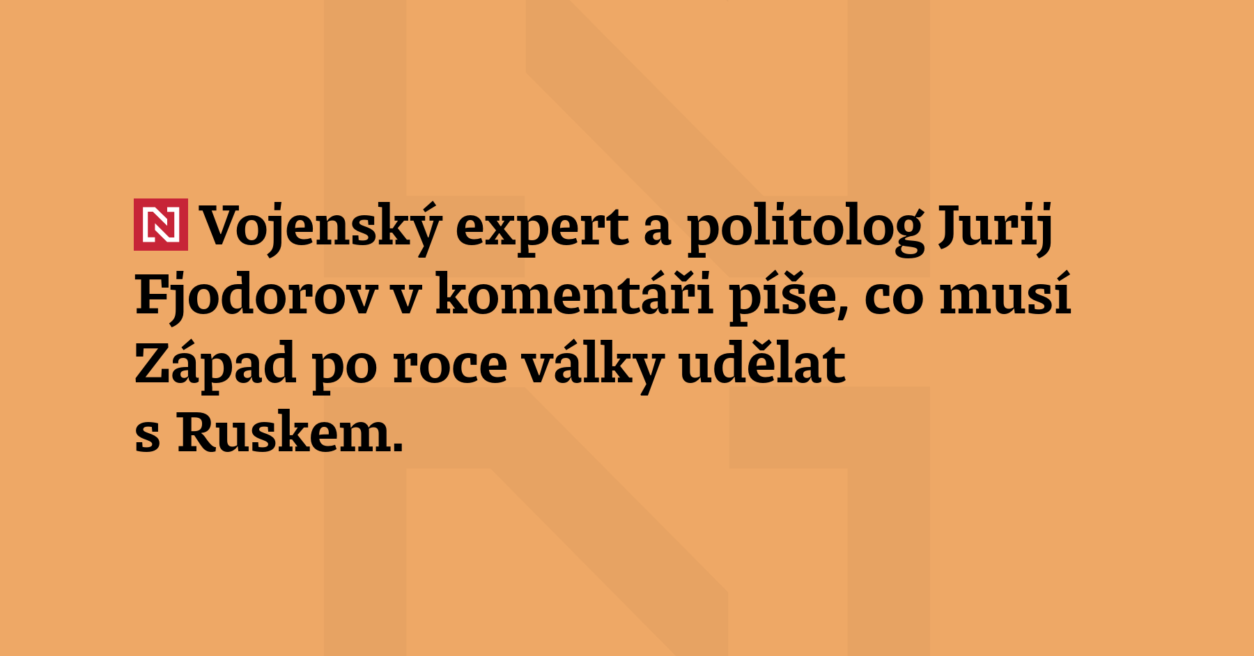 Vojenský expert a politolog Jurij Fjodorov v komentáři píše, co musí