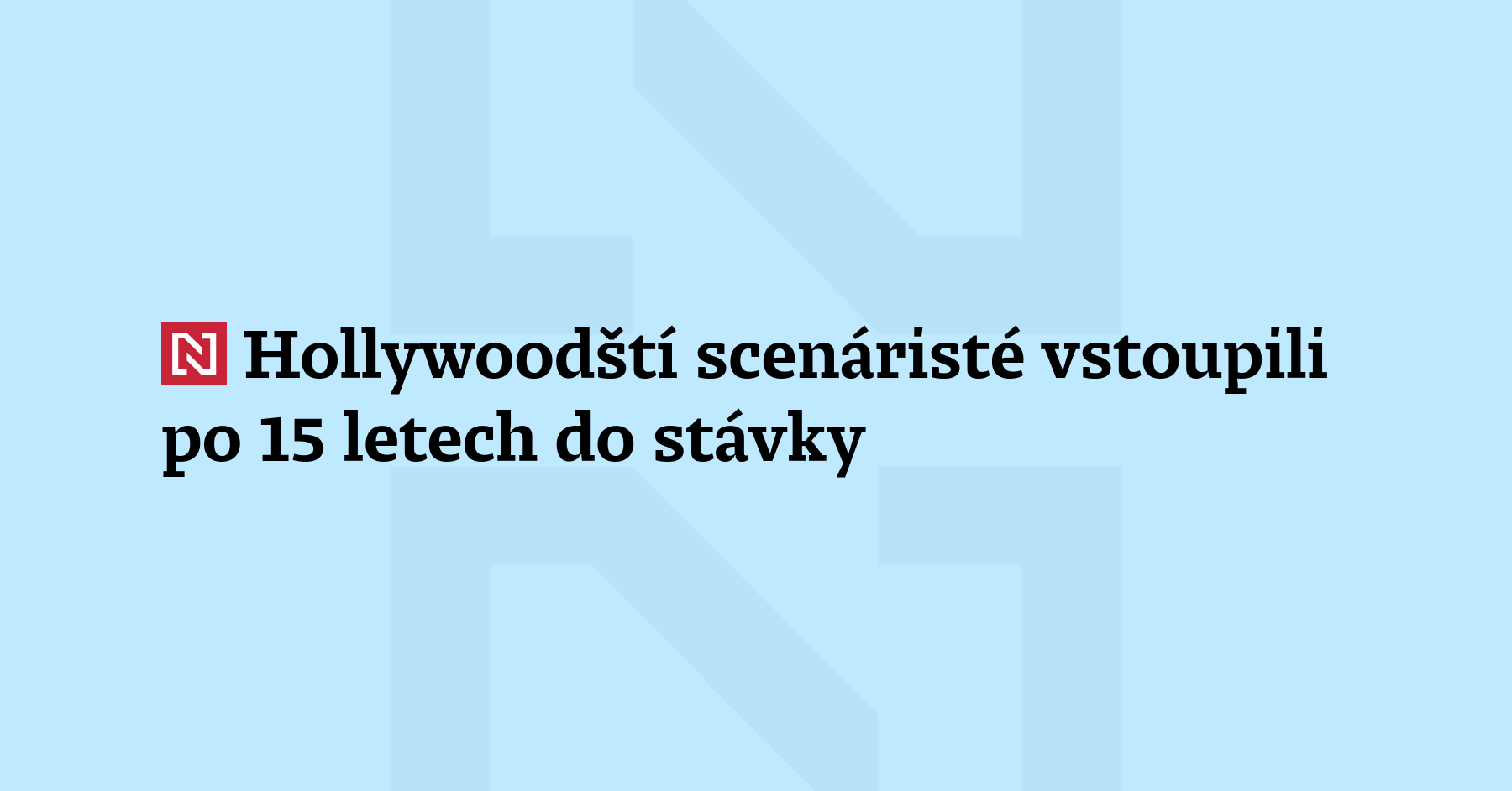 Hollywoodští Scenáristé Vstoupili Po 15 Letech Do Stávky 