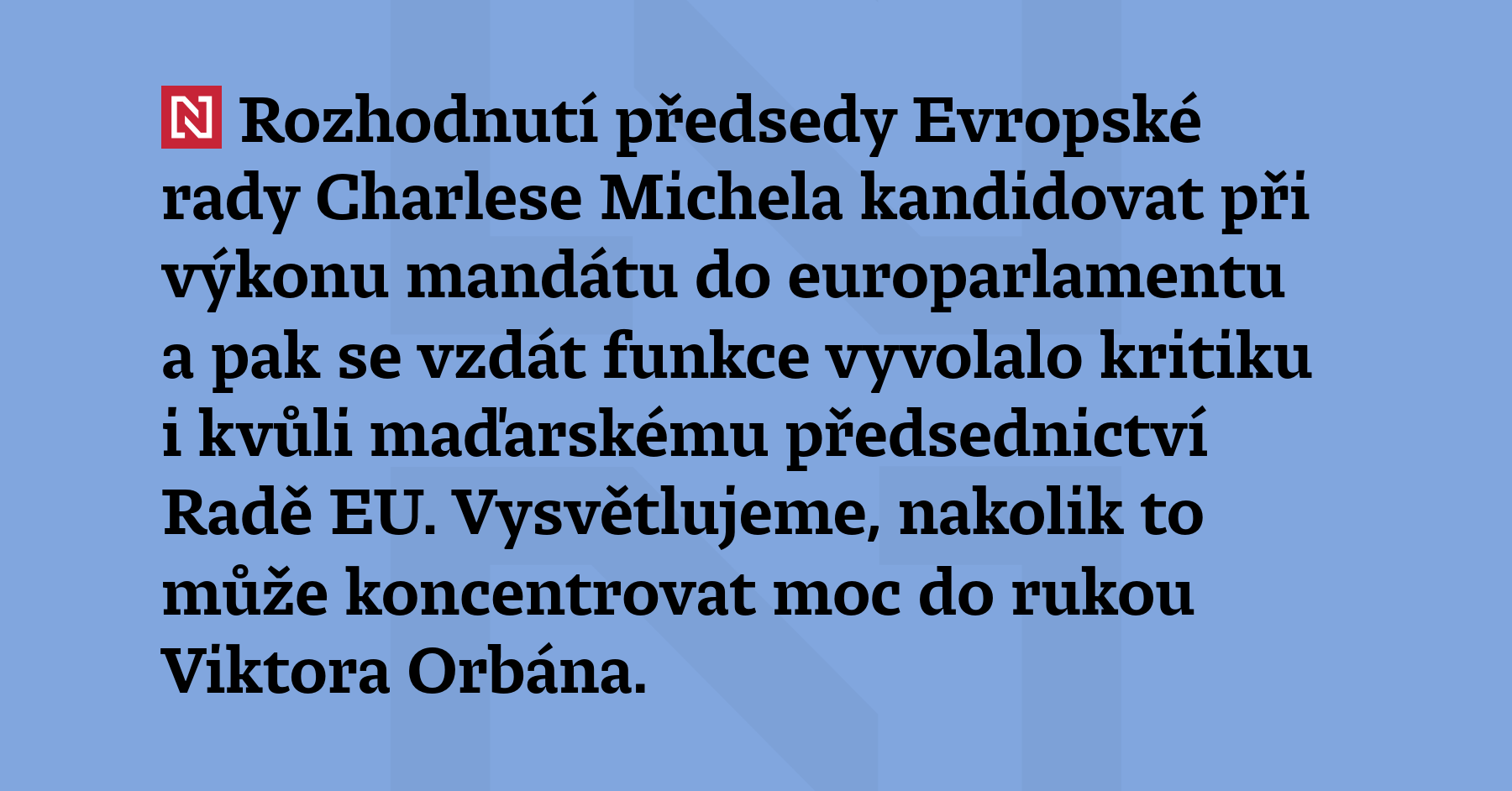 Rozhodnut p edsedy evropsk rady charlese michela kandidovat p i
