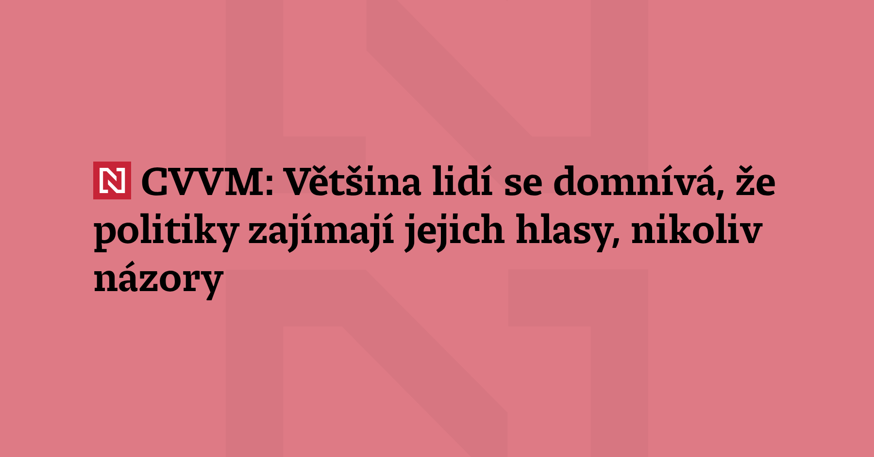 CVVM: Většina lidí se domnívá, že politiky zajímají jejich hlasy ...