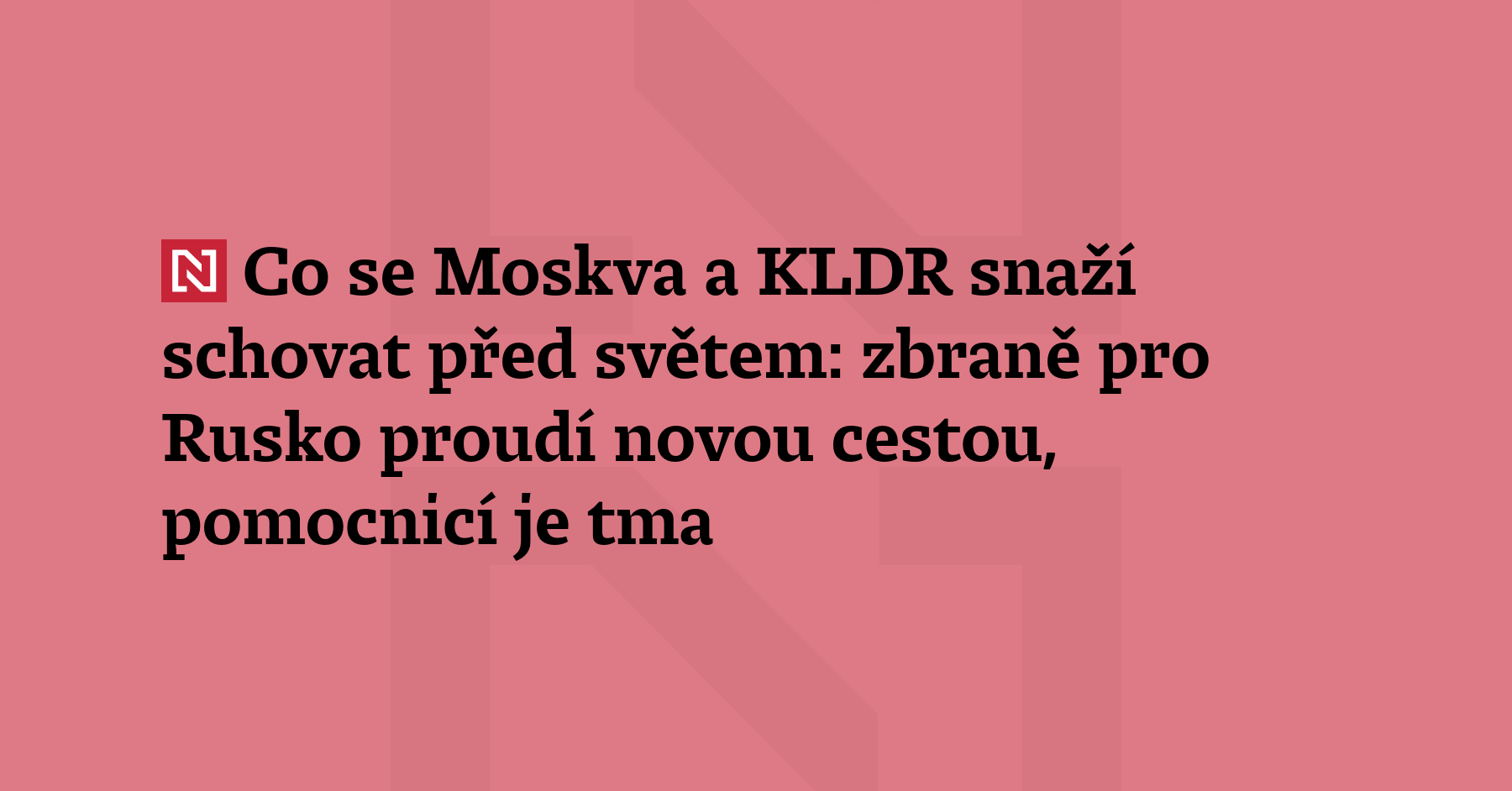 Co se Moskva a KLDR snaží schovat před světem: zbraně pro Rusko proudí ...