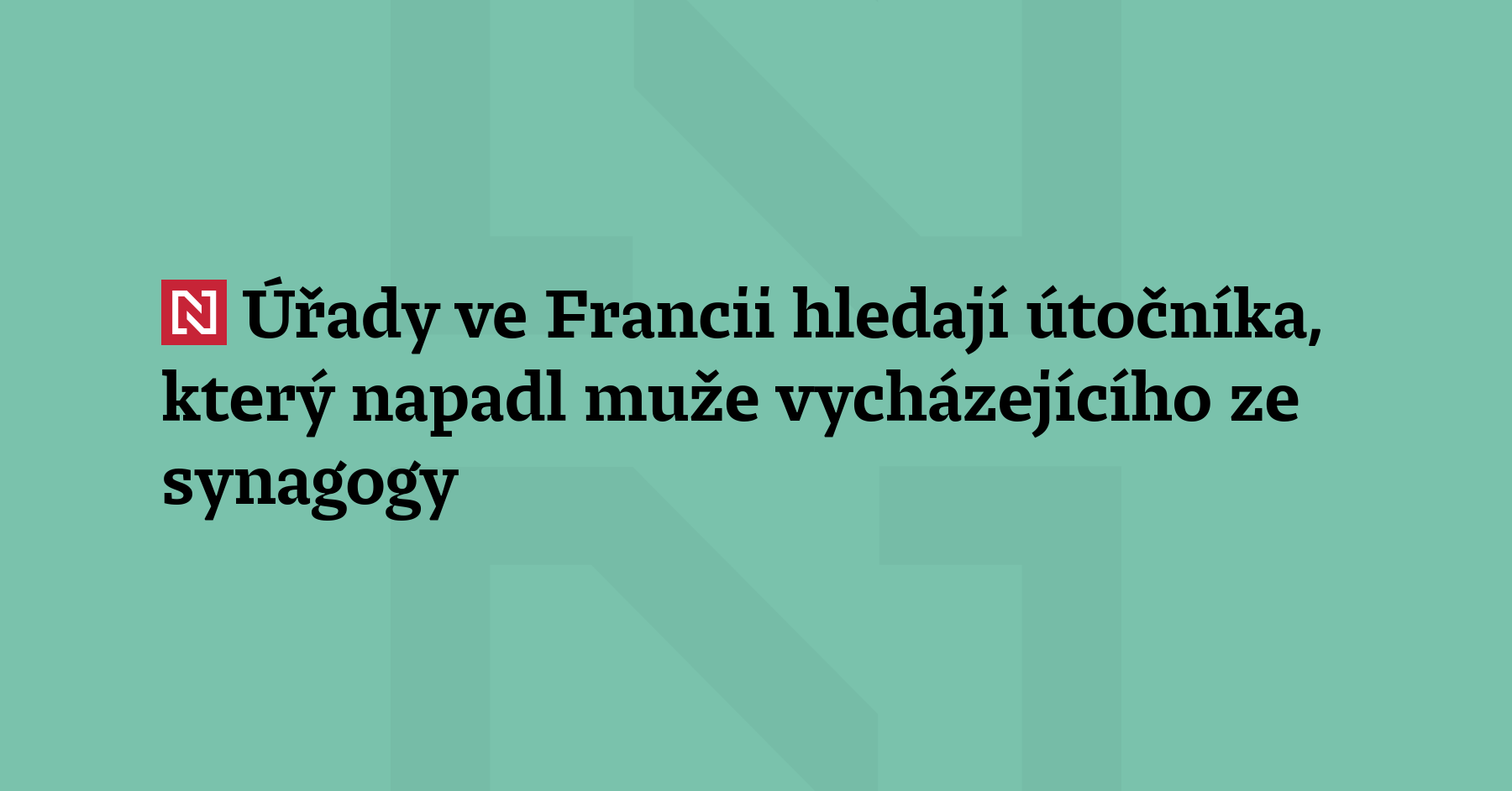 Úřady ve Francii hledají útočníka, který napadl muže vycházejícího ze synagogy