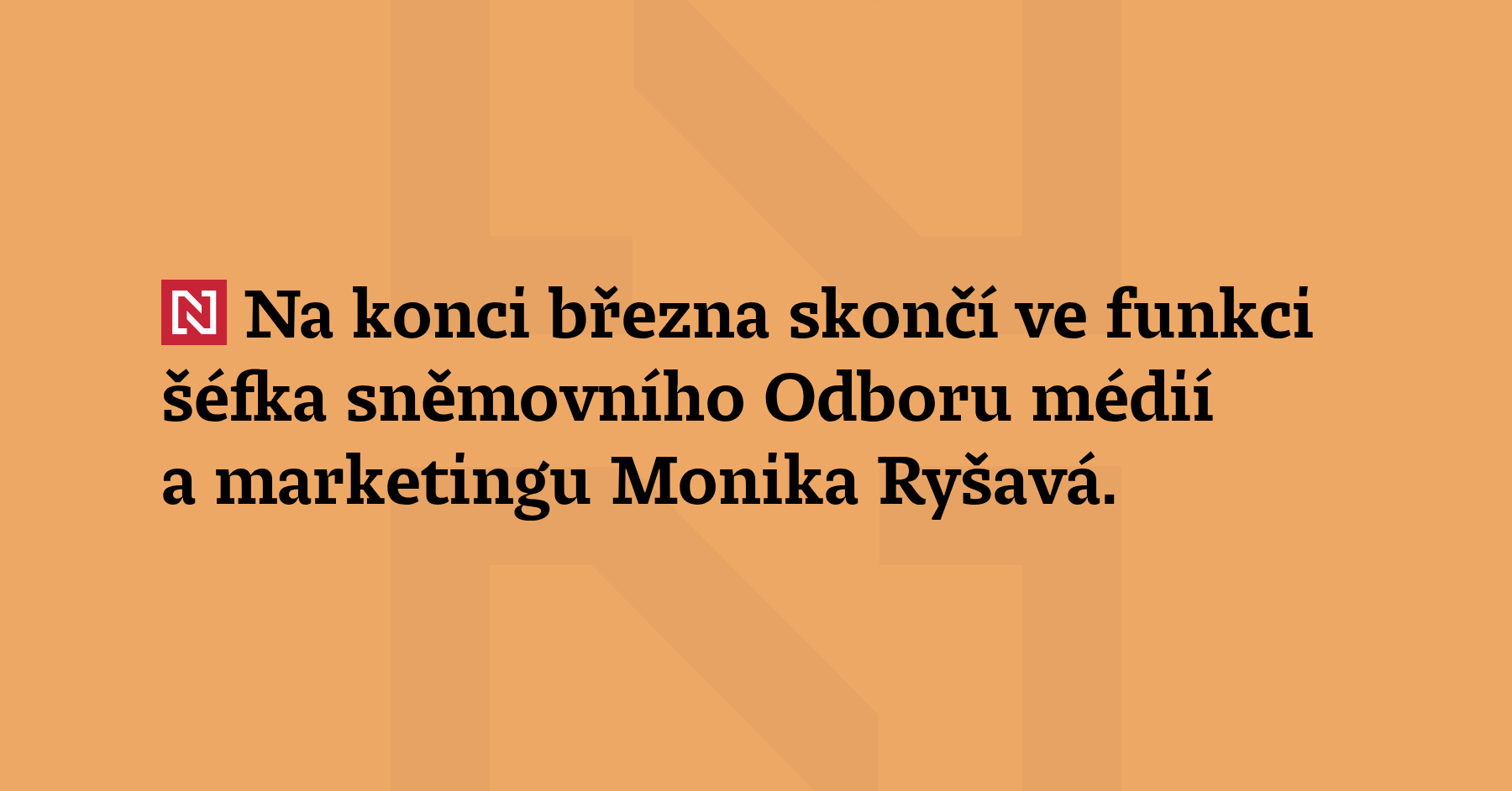Na konci března skončí ve funkci šéfka sněmovního Odboru médií a ...
