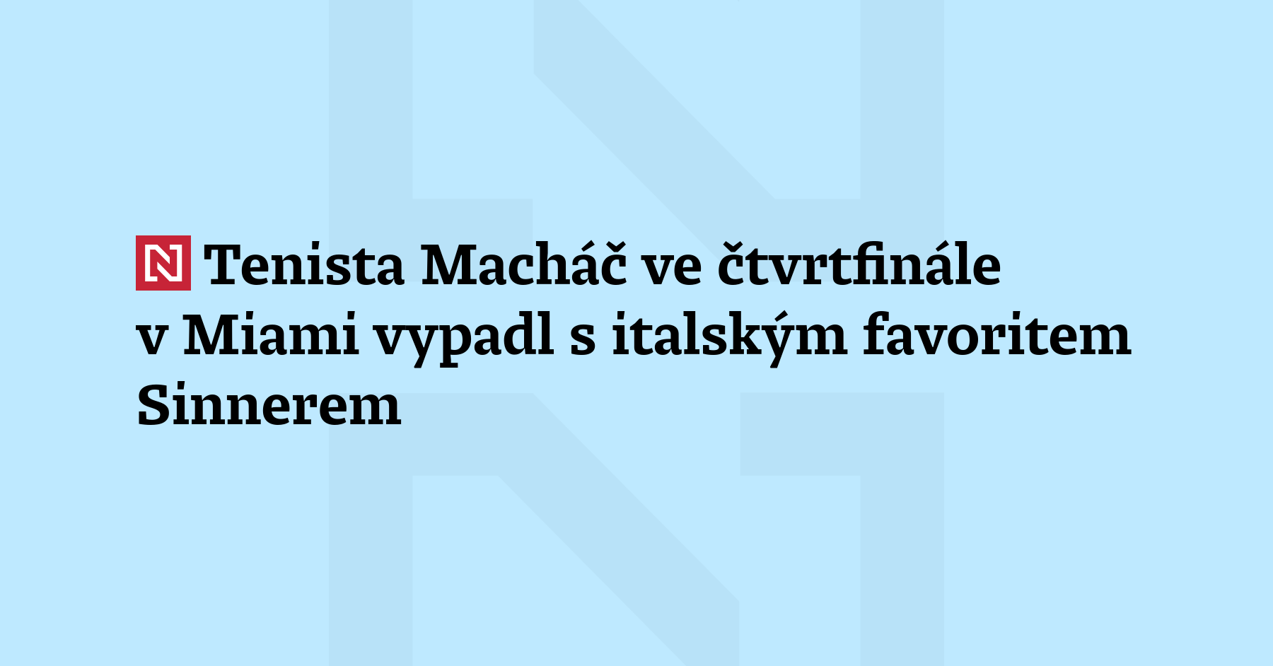 Tenista Macháč ve čtvrtfinále v Miami vypadl s italským favoritem Sinnerem