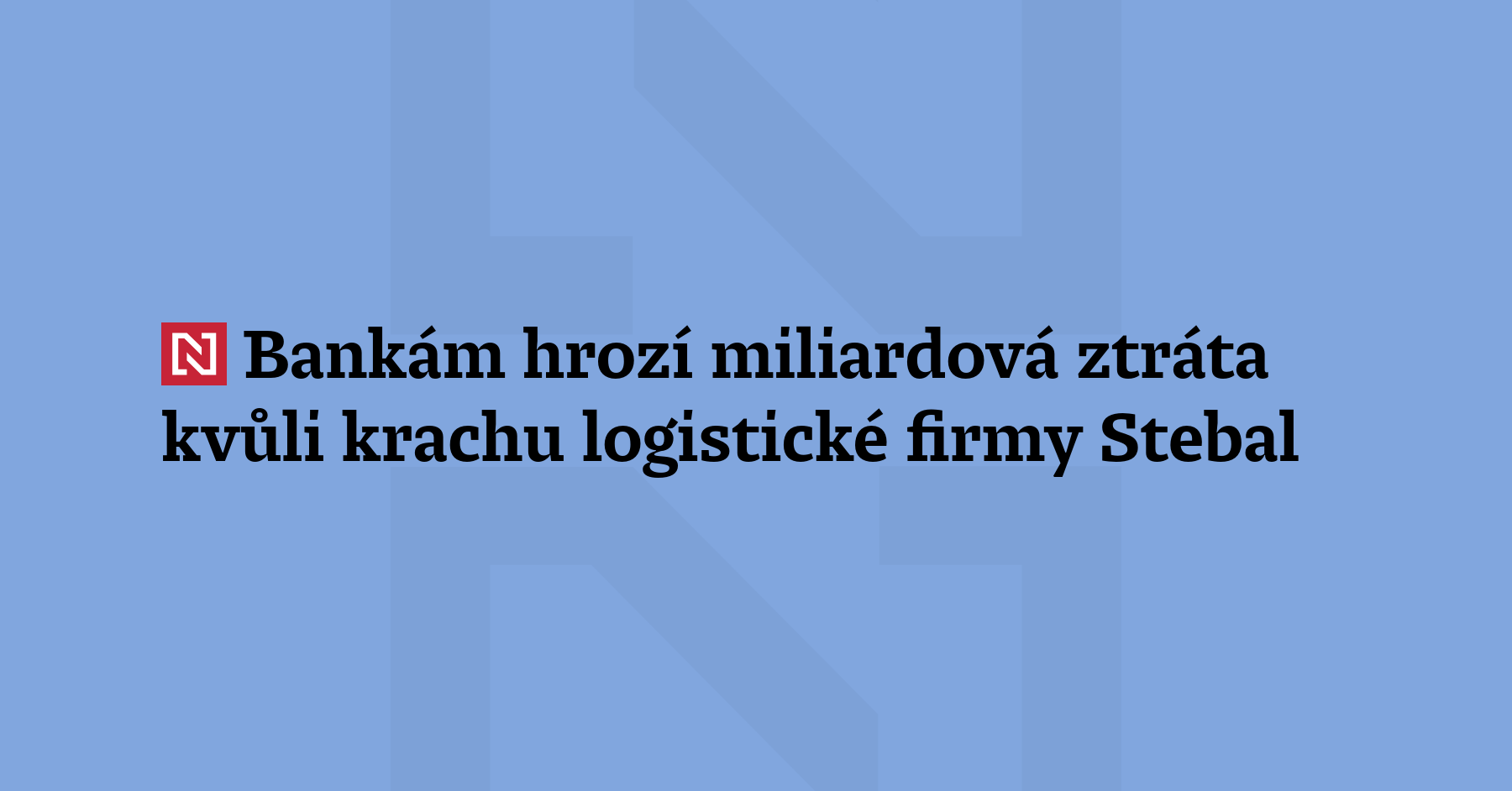 bank-m-hroz-miliardov-ztr-ta-kv-li-krachu-logistick-firmy-stebal