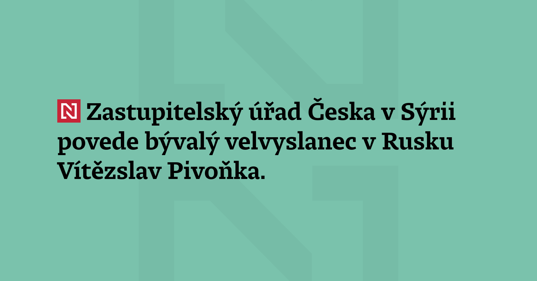 Zastupitelský úřad Česka v Sýrii povede Vítězslav Pivoňka