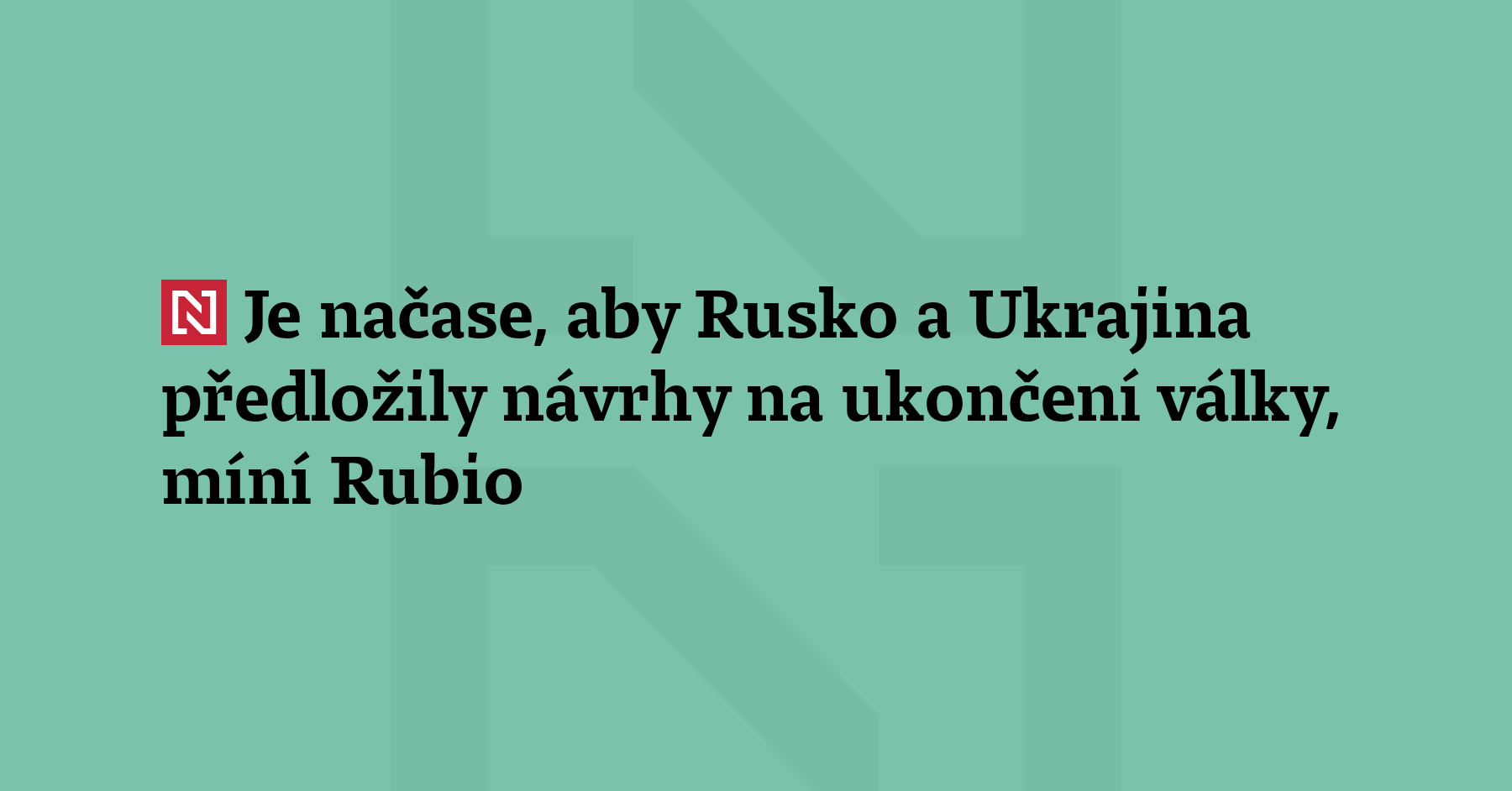Je načase, aby Rusko a Ukrajina předložily návrhy na ukončení války ...