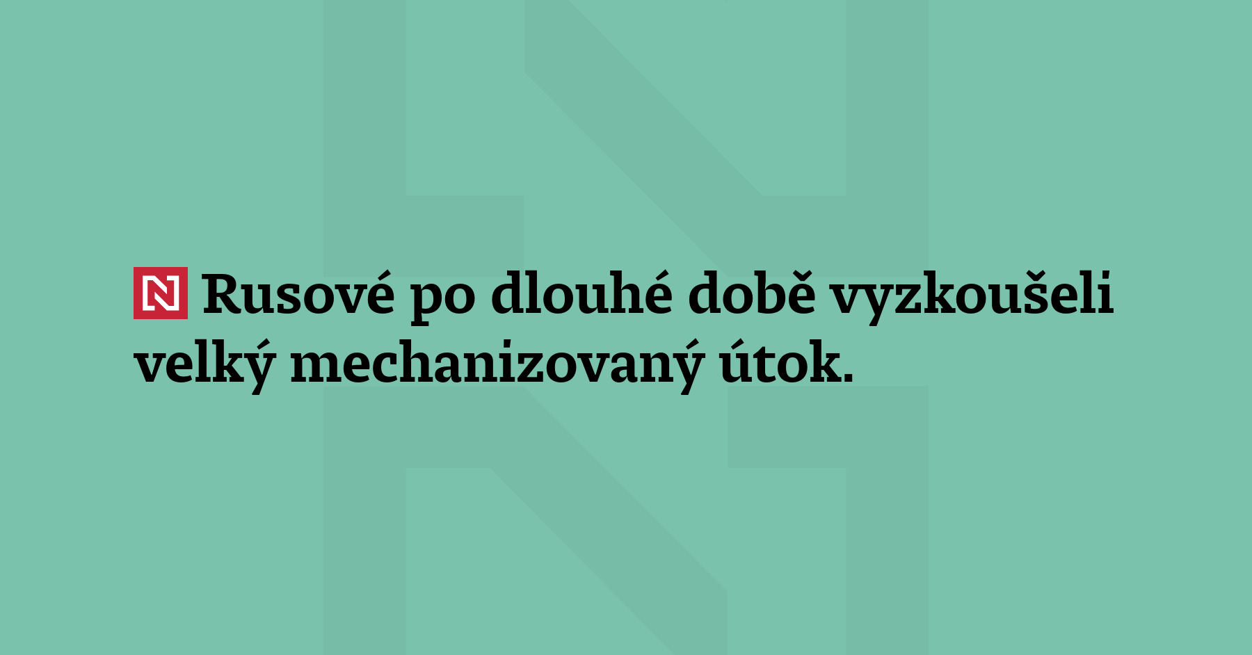 Rusové po dlouhé době vyzkoušeli velký mechanizovaný útok. A dopadlo to...