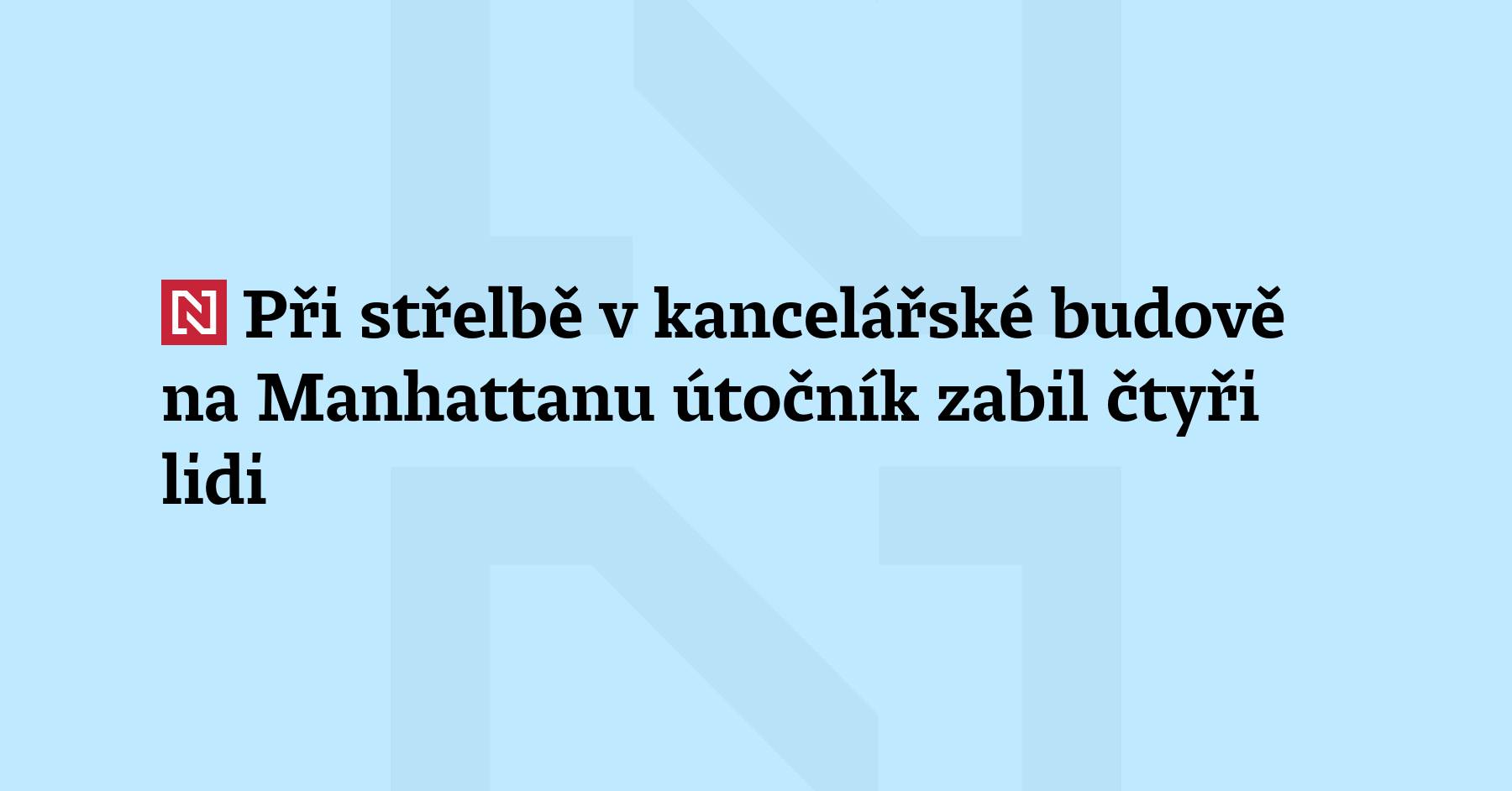 Při střelbě v kancelářské budově na Manhattanu zemřelo v pondělí večer nejméně...