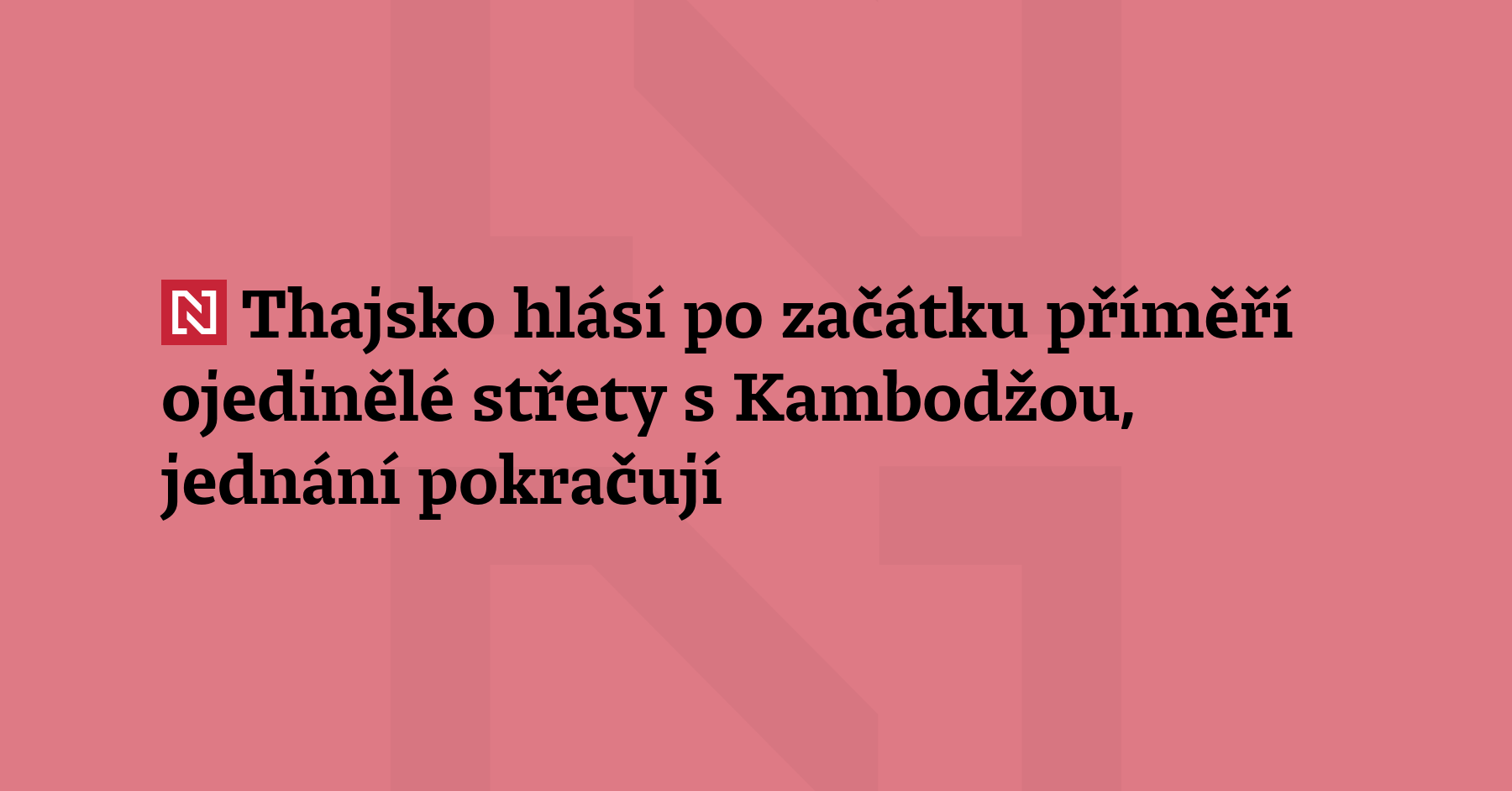 Thajsko tvrdí, že Kambodža zaútočila po začátku dohodnutého příměří, které...
