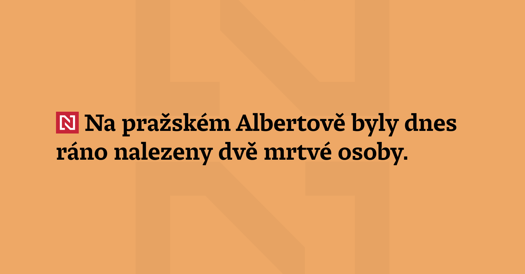 Na pražském Albertově byly dnes ráno nalezeny dvě mrtvé osoby....