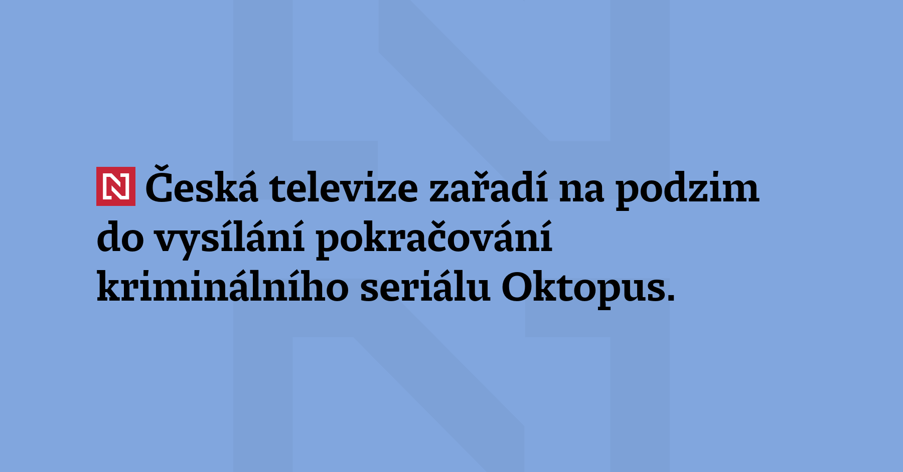 Česká televize zařadí na podzim do vysílání pokračování kriminálního seriálu...