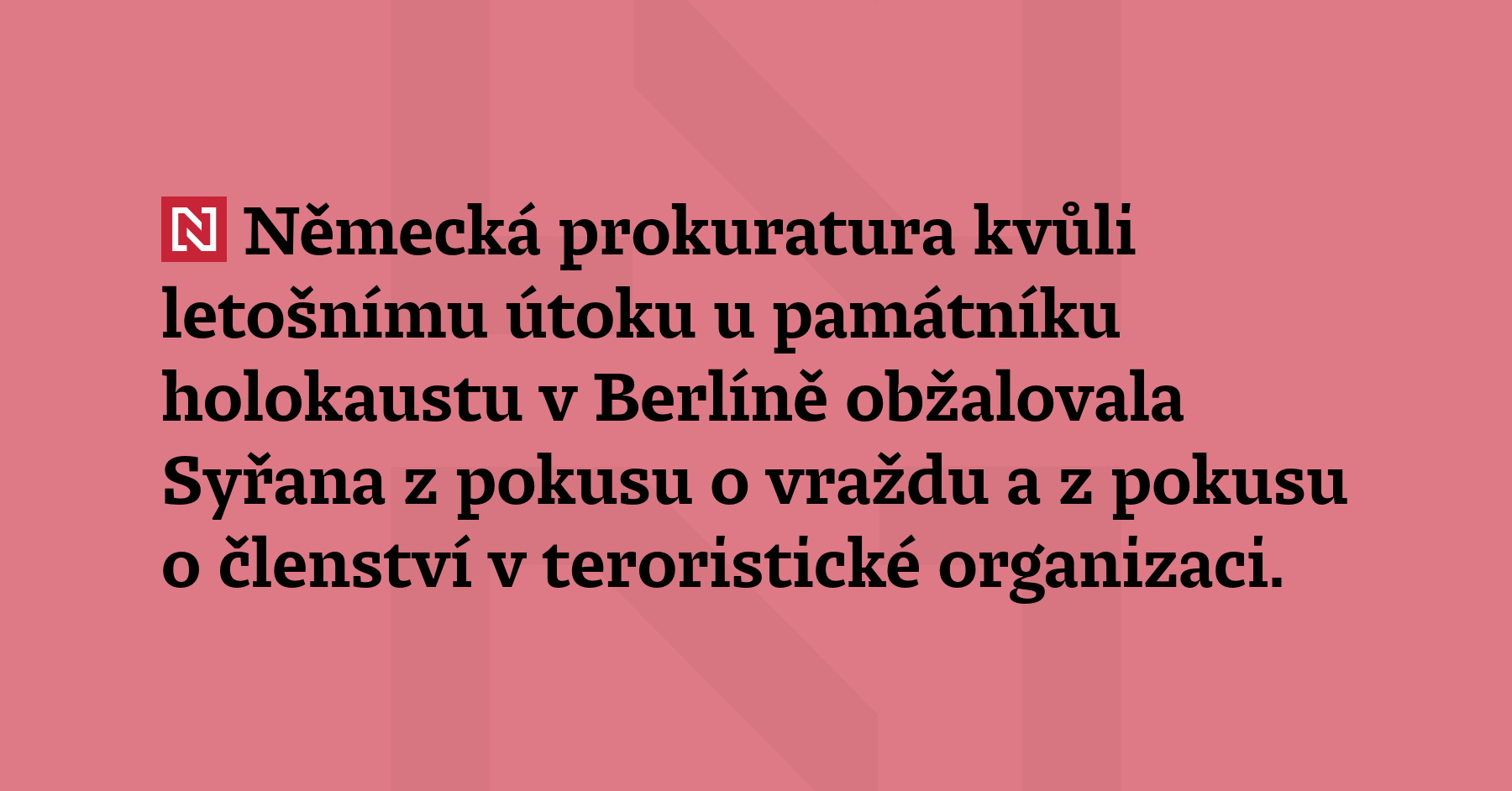 Německá prokuratura kvůli letošnímu útoku u památníku holokaustu v Berlíně...
