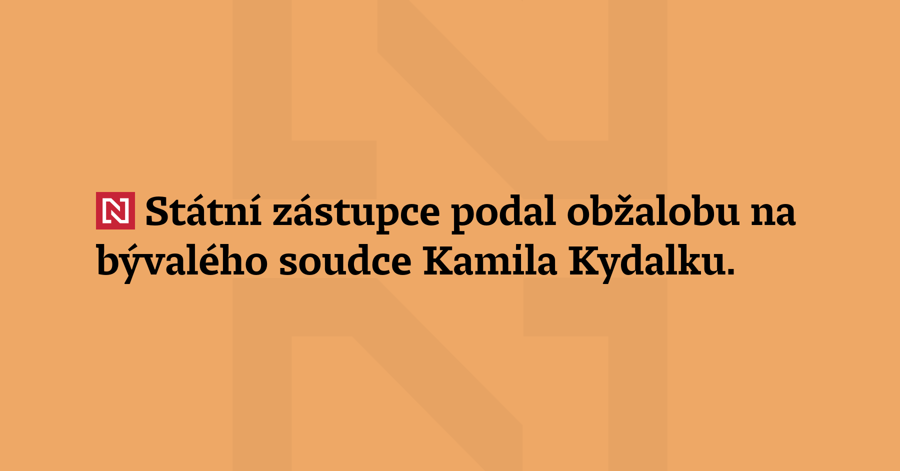 Státní zástupce podal obžalobu na bývalého soudce Kamila Kydalku. Důvodem...