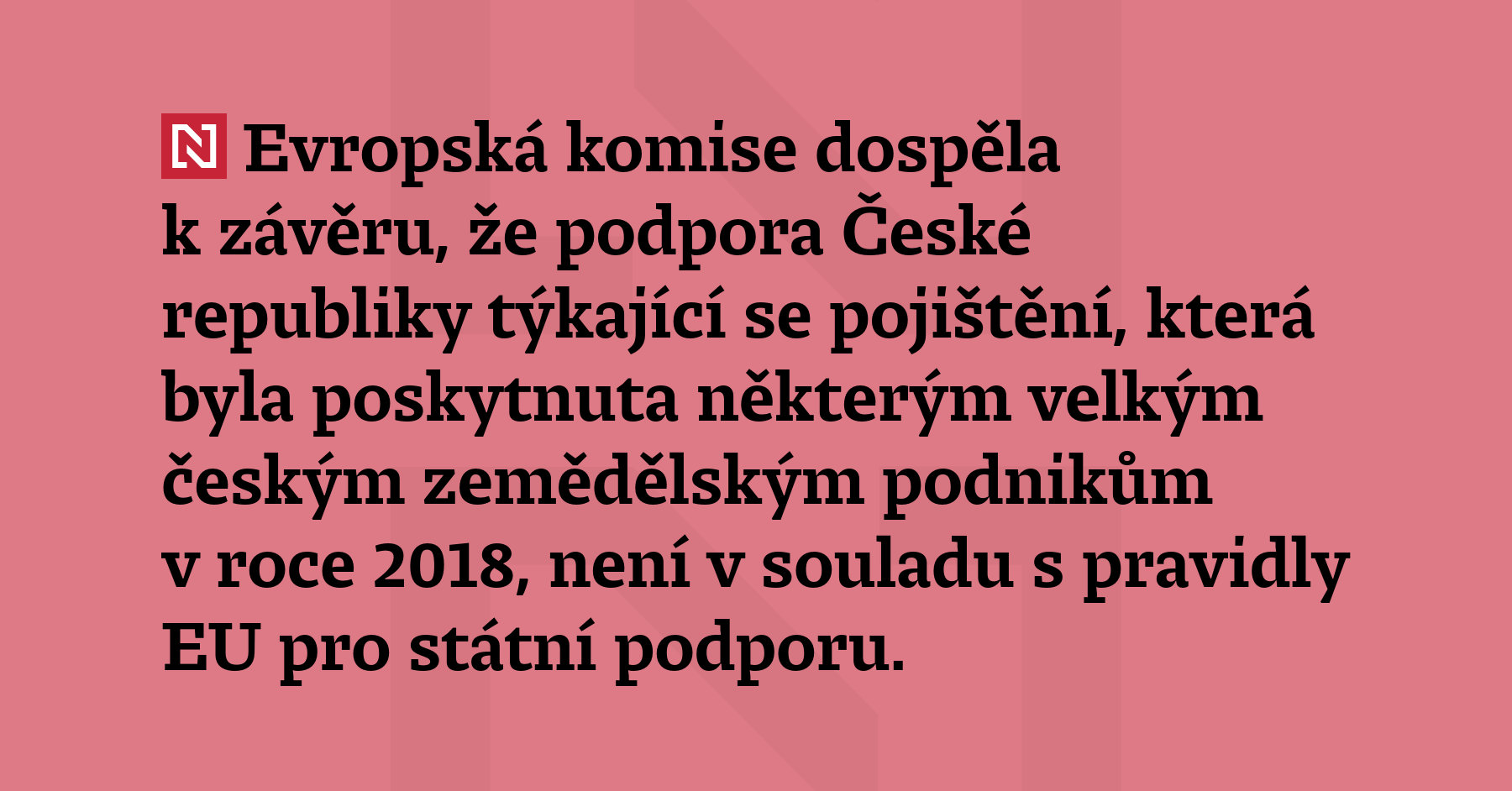 Evropská komise dospěla k závěru, že podpora České republiky týkající se...