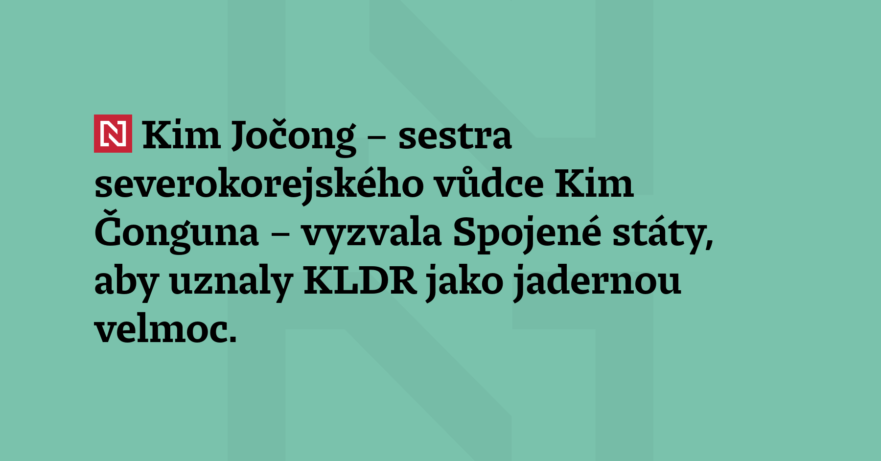 Kim Jočong – sestra severokorejského vůdce Kim Čonguna – vyzvala Spojené státy,...