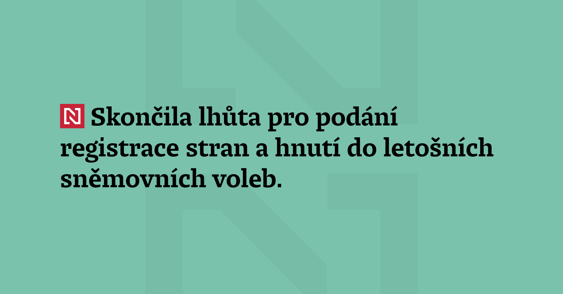 Skončila lhůta pro podání registrace stran a hnutí do letošních sněmovních...