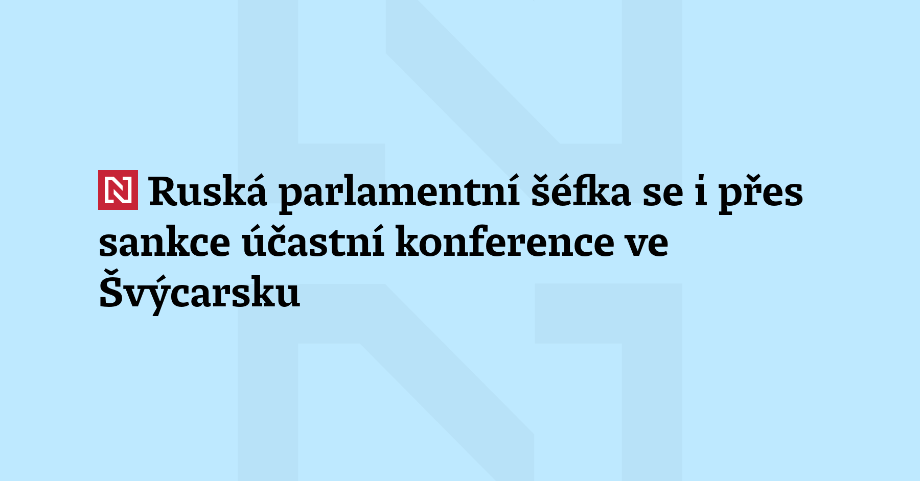 Ruská politička Valentina Matvijenko, která je považována za důvěrnici prezidenta...