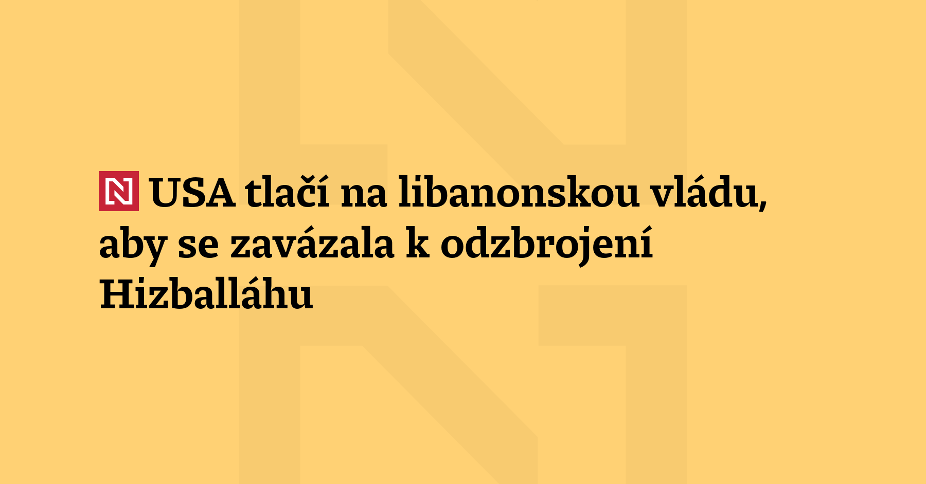 Spojené státy zesilují tlak na libanonskou vládu, aby urychleně přijala...