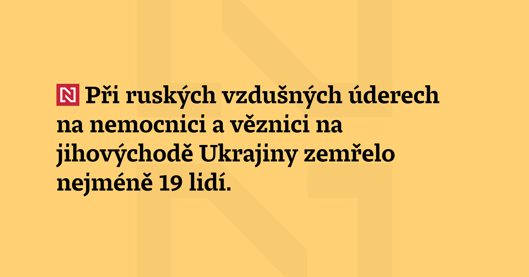 Při ruských vzdušných úderech na nemocnici a věznici na jihovýchodě...