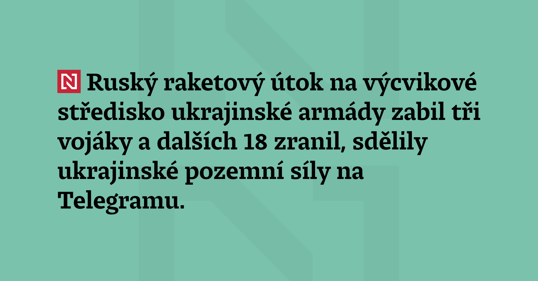 Ruský raketový útok na výcvikové středisko ukrajinské armády zabil tři...
