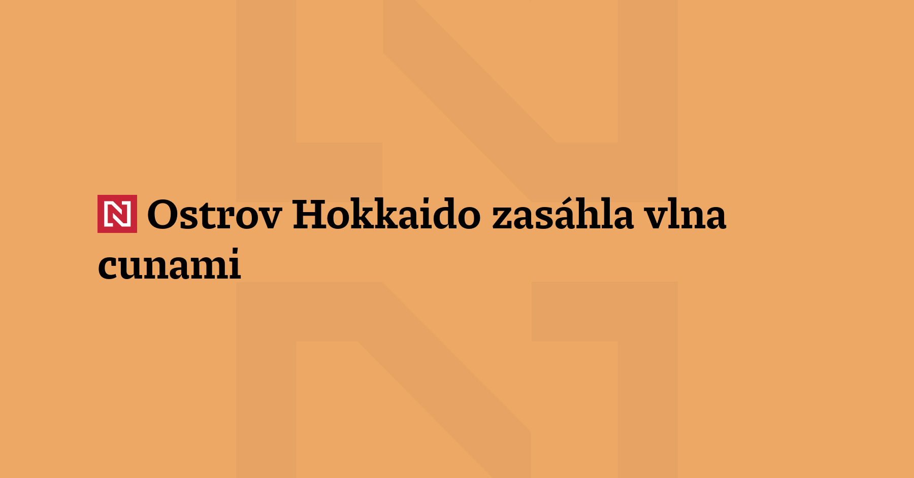 Japonský ostrov Hokkaido zasáhla vlna tsunami. Způsobilo ji zemětřesení o síle...