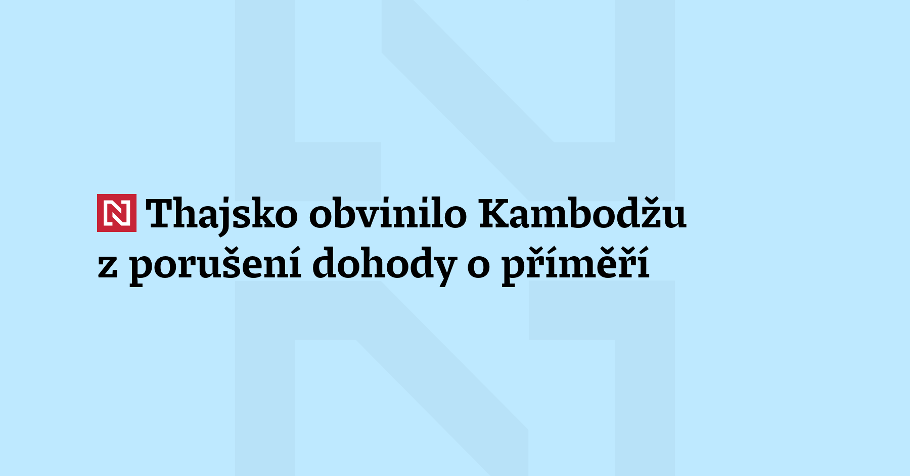 Thajsko dnes obvinilo Kambodžu ze závažného porušení dohody o příměří, které...