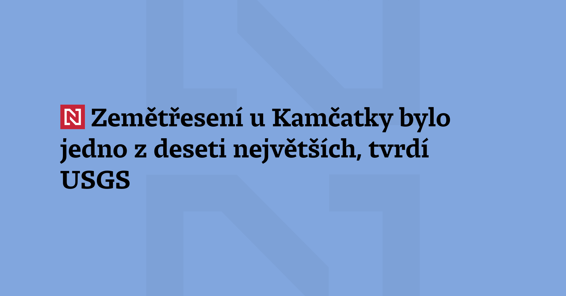Zemětřesení u pobřeží Kamčatky patří podle americké geologické služby USGS mezi...