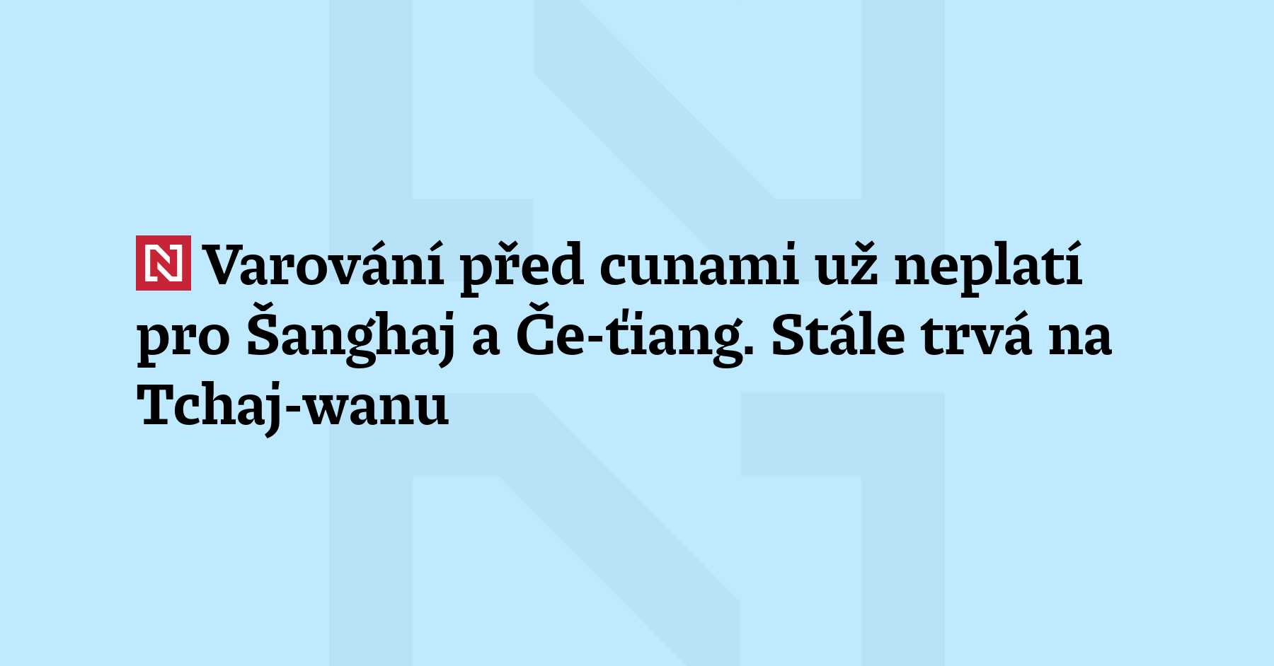 Čína právě zrušila varování před cunami pro Šanghaj a Če-ťiang....