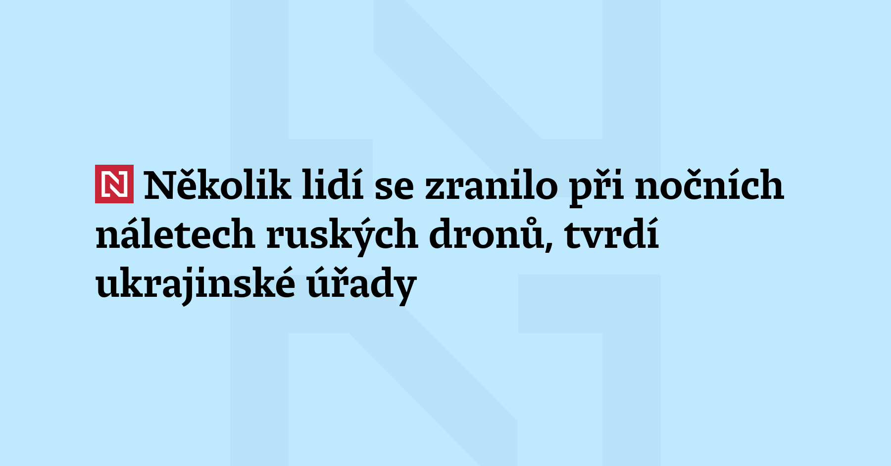 Při náletech ruský dronů během noci na dnešek v Charkově utrpěli...