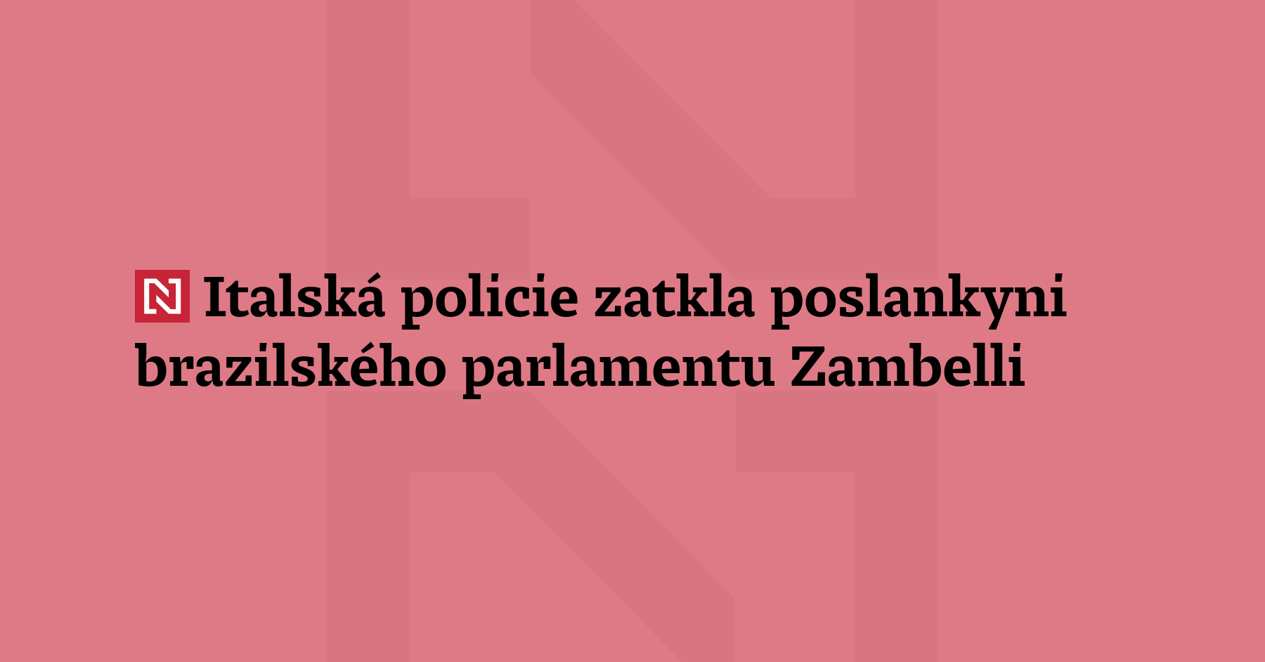 Policie zatkla v Itálii v úterý večer poslankyni brazilského parlamentu Carlu Zambelli,...