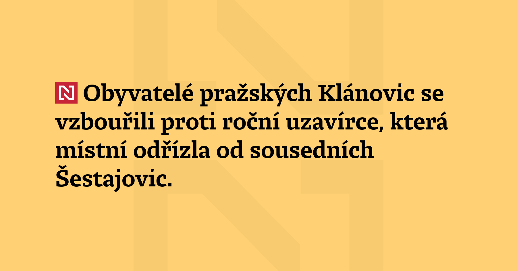 Obyvatelé pražských Klánovic se vzbouřili proti roční uzavírce, která místní...