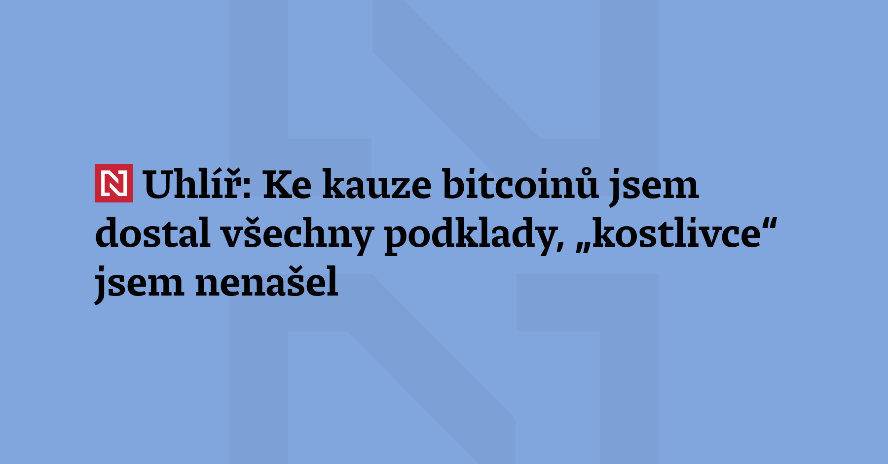 Exkoordinátor objasňování bitcoinové kauzy David Uhlíř tvrdí, že rezort spravedlnosti...