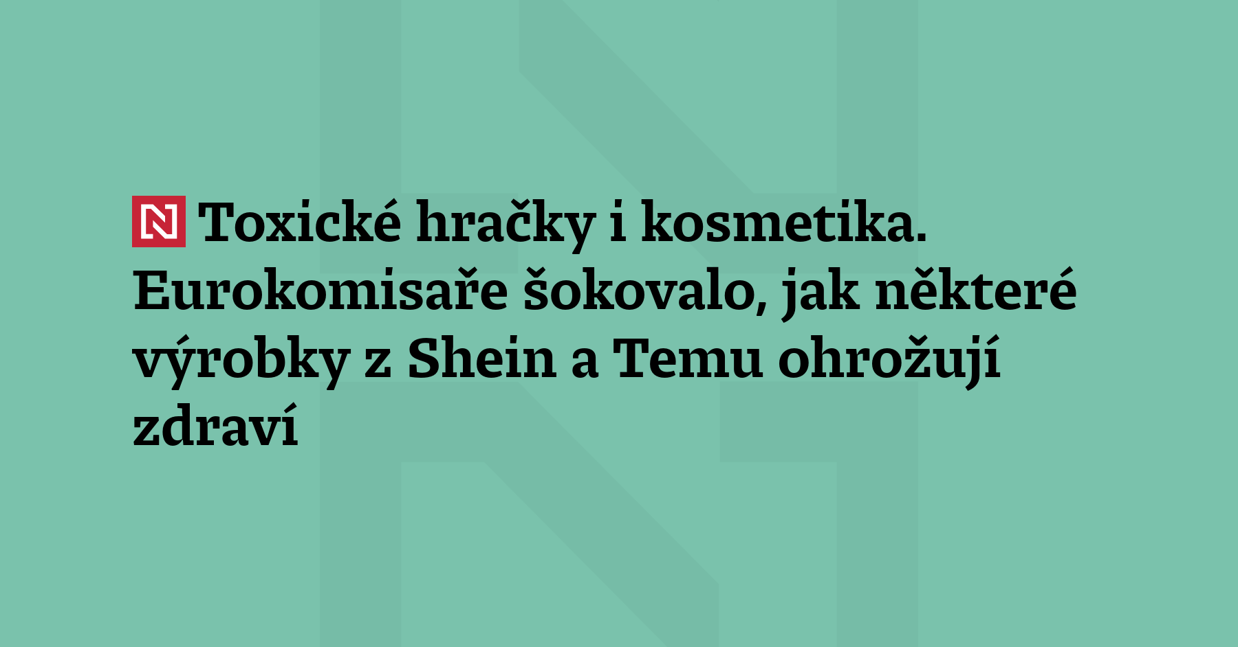 Dětské pláštěnky s toxickými chemikáliemi, sluneční brýle bez UV filtrů, kosmetika...