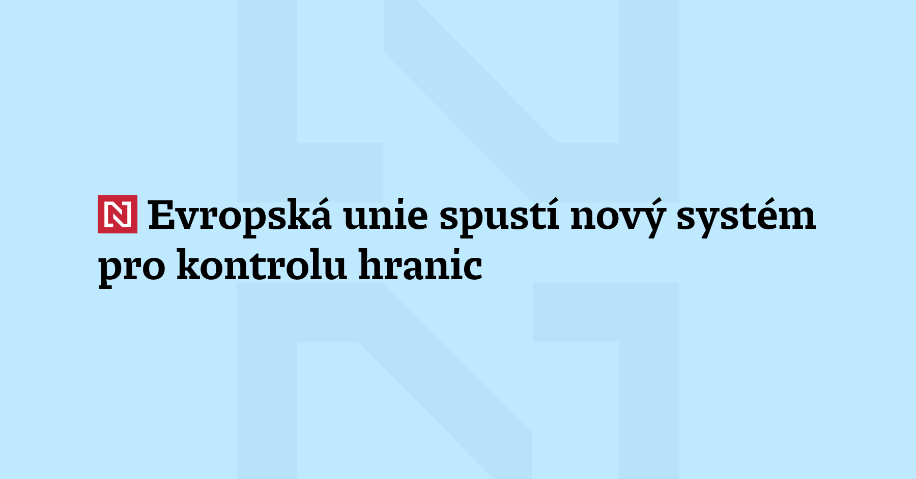 Takzvaný Systém vstupu a výstupu (Entry/Exit System, EES) Evropská komise...