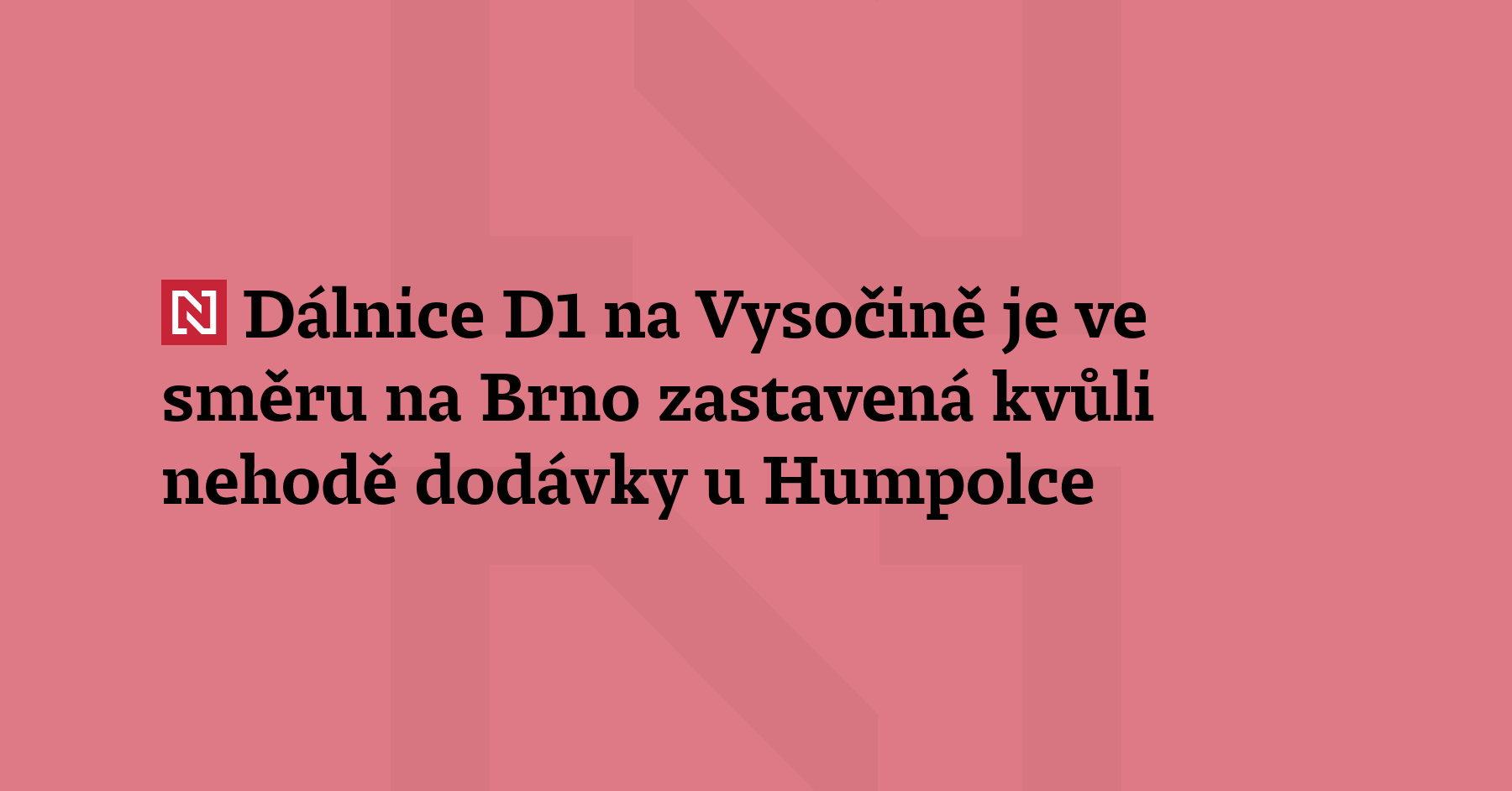 Dálnice D1 na Vysočině je ve směru na Brno zastavená kvůli...