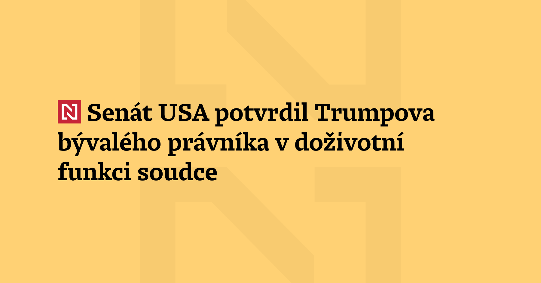 Republikány ovládaný Senát Spojených států potvrdil v doživotní funkci soudce federálního...