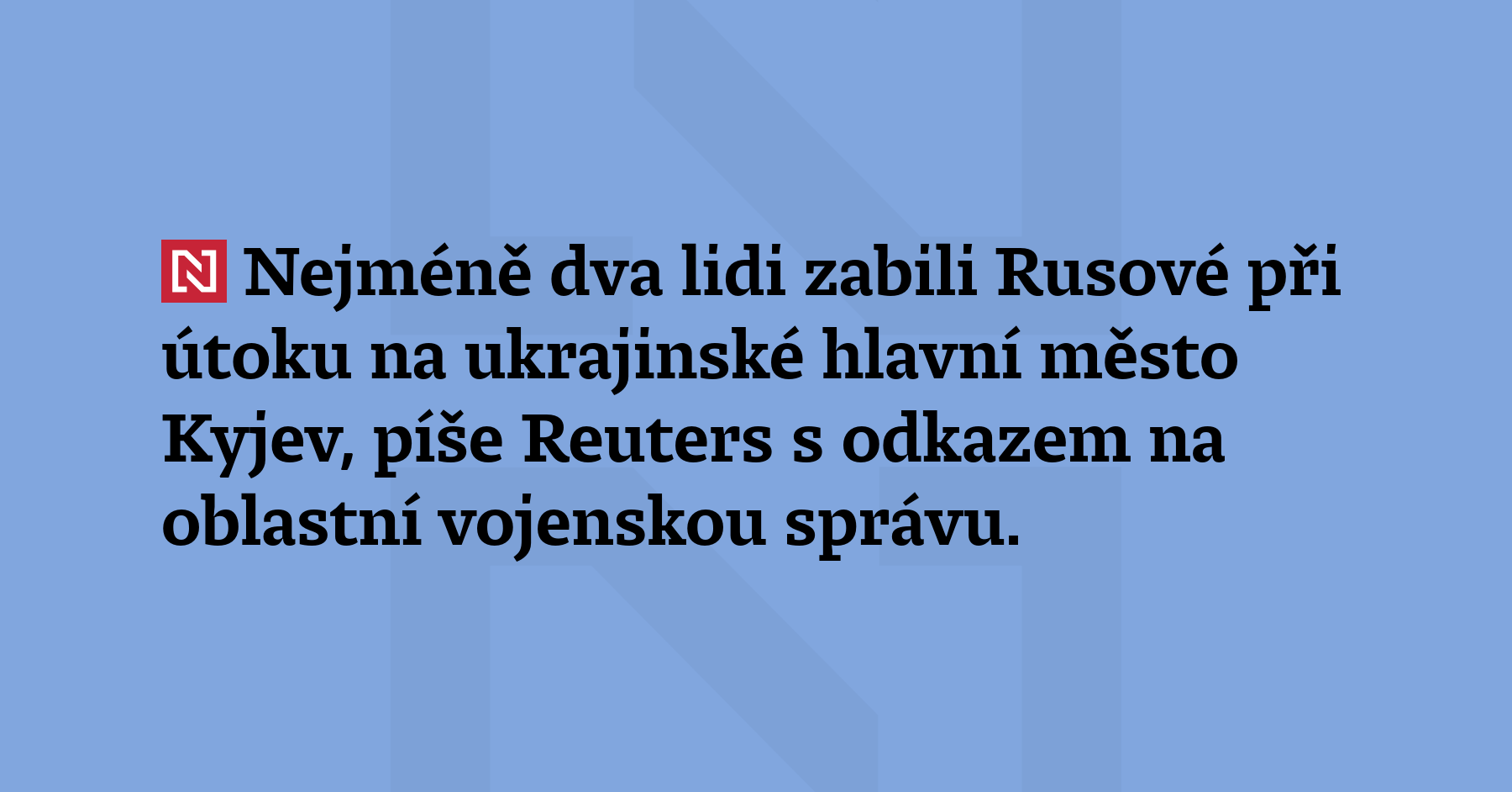 Nejméně dva lidi zabili Rusové při útoku na ukrajinské hlavní...