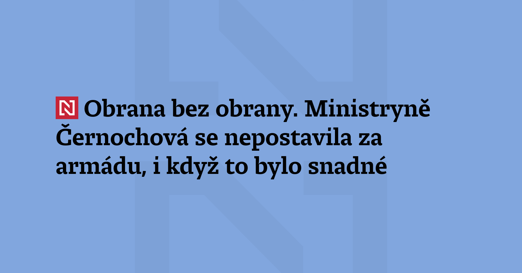 Komentář Lukáše Prchala: Buď máme v armádě skandál obřích rozměrů, nebo...