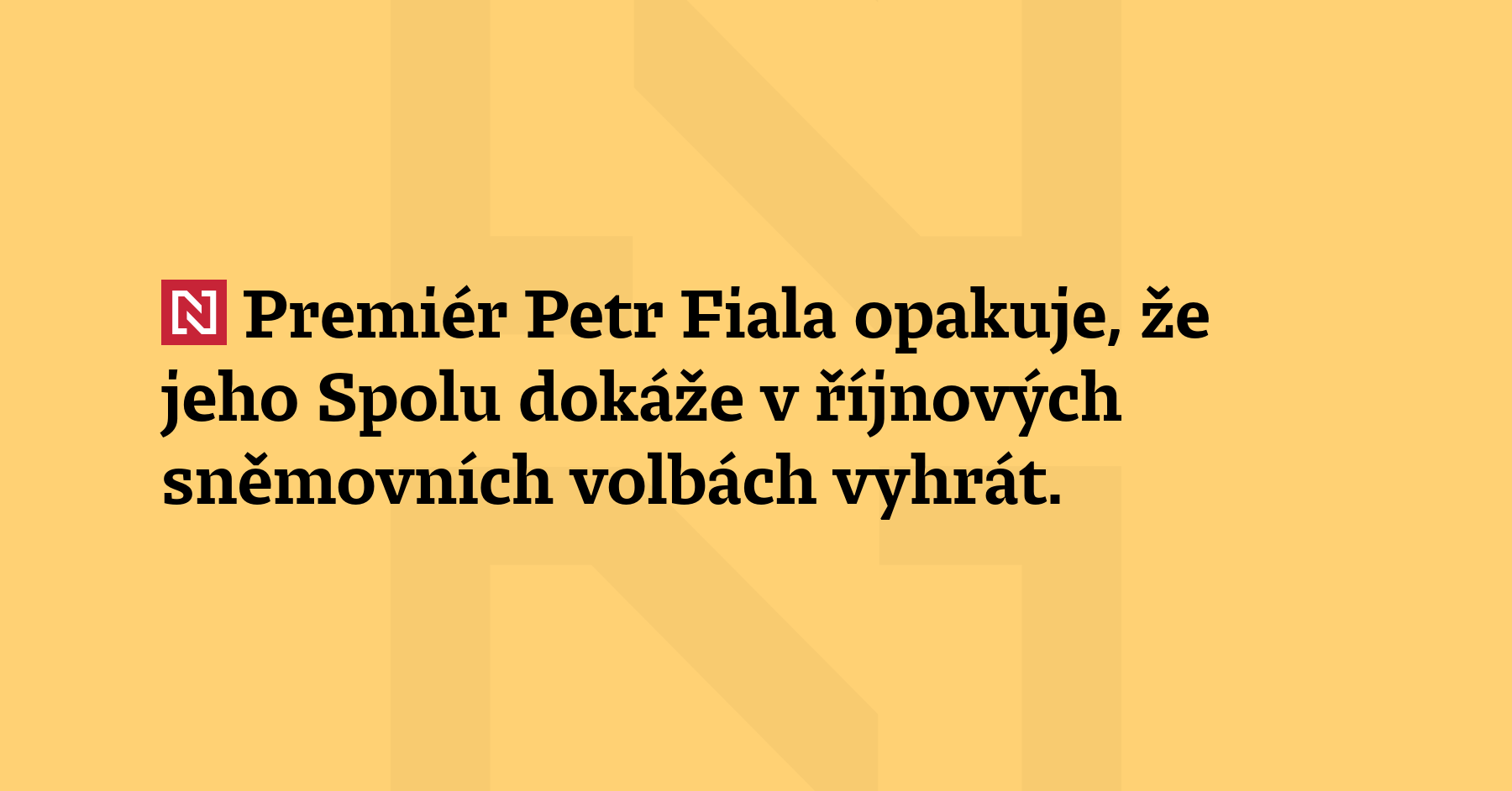 Premiér Petr Fiala opakuje, že jeho Spolu dokáže v říjnových sněmovních...