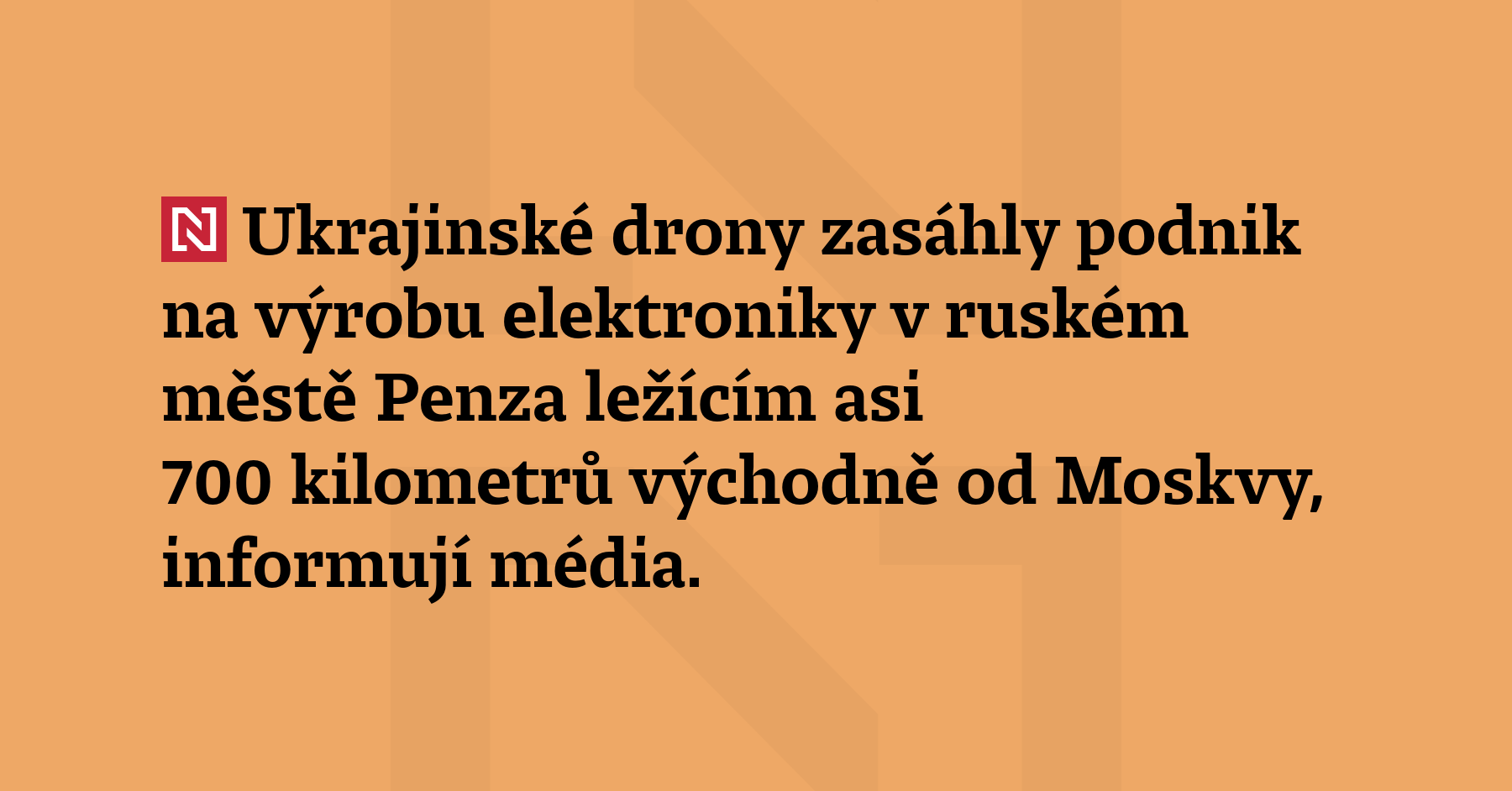 Ukrajinské drony zasáhly podnik na výrobu elektroniky v ruském městě...