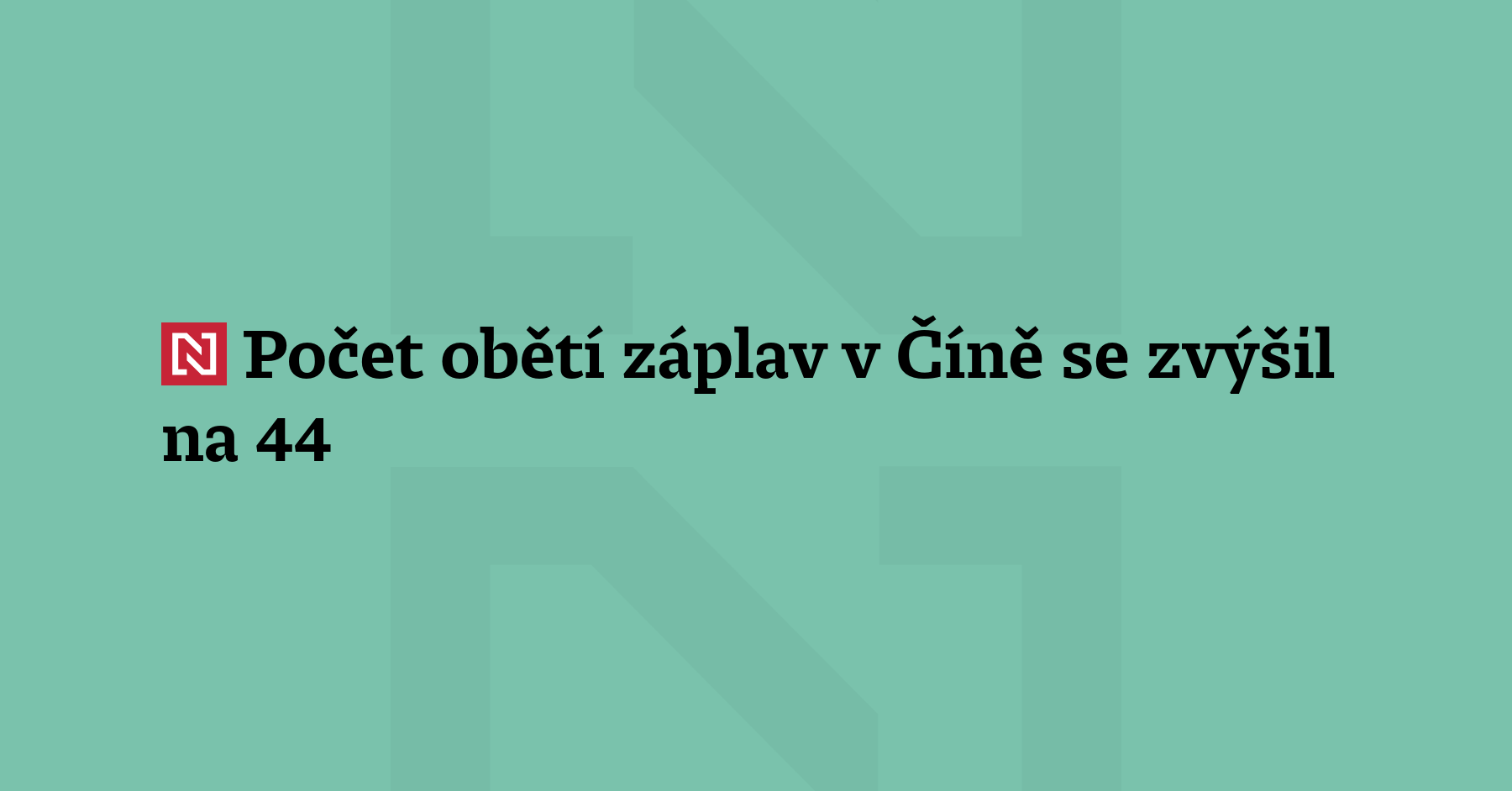 V čínském Pekingu zemřelo během silných dešťů a záplav 44 lidí, devět lidí...