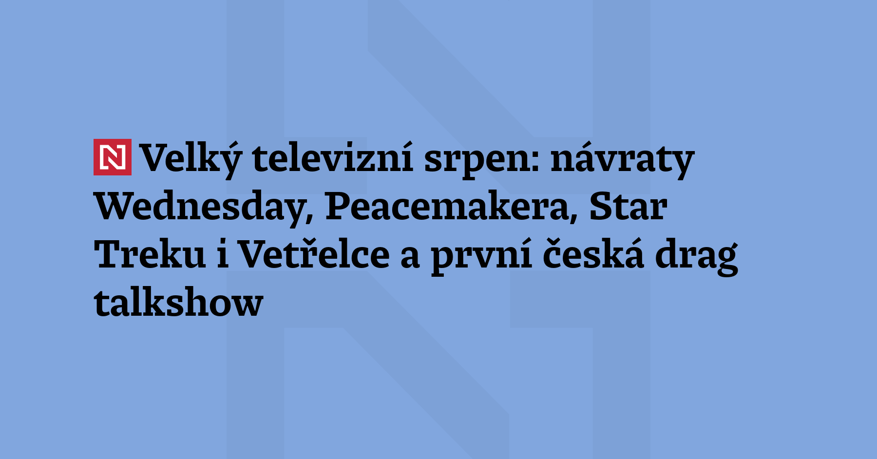 Na letošní srpen si hned několik streamovacích služeb připravilo novinky...