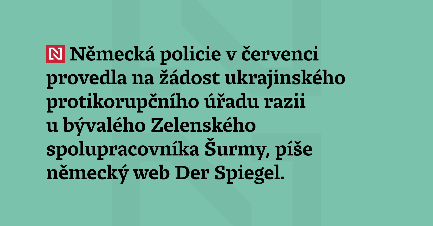Německá policie v červenci provedla na žádost ukrajinského protikorupčního úřadu razii...