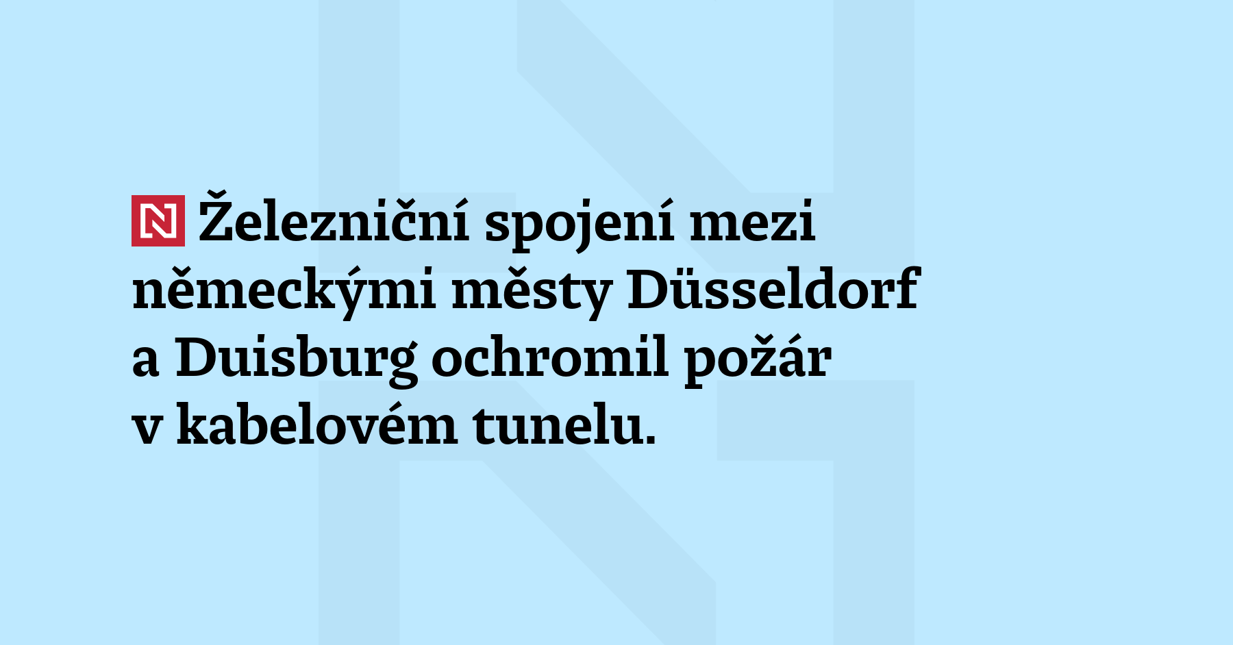 Železniční spojení mezi německými městy Düsseldorf a Duisburg ochromil požár v kabelovém...