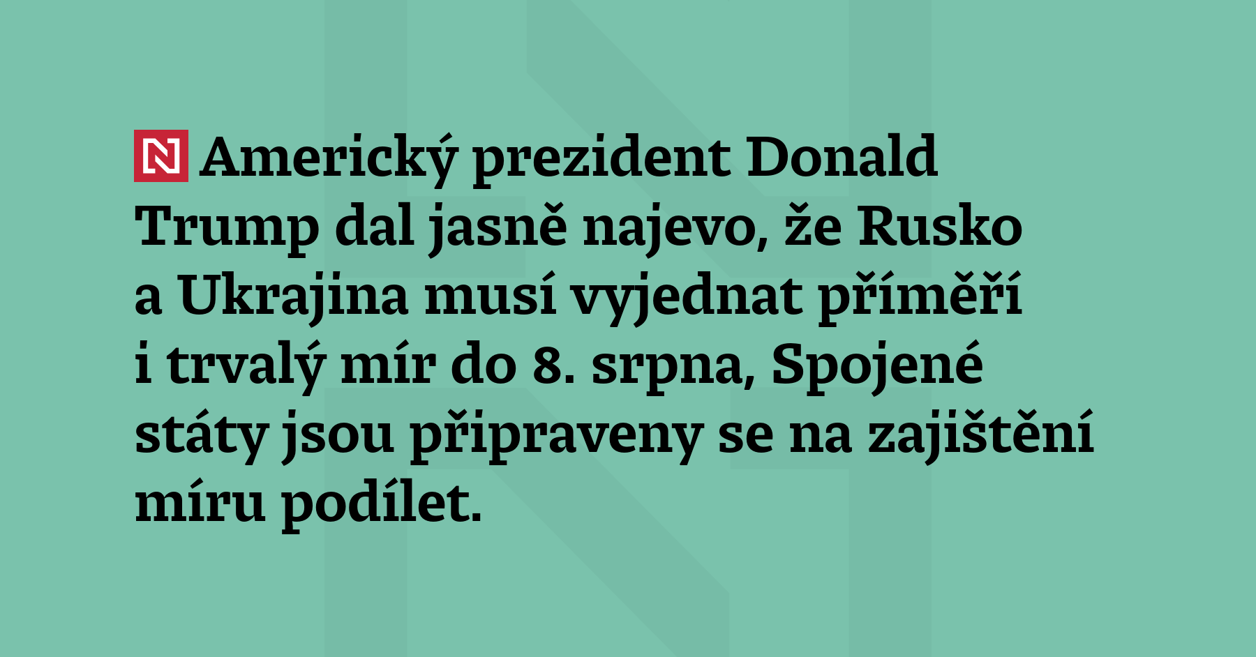 Americký prezident Donald Trump dal jasně najevo, že Rusko a...