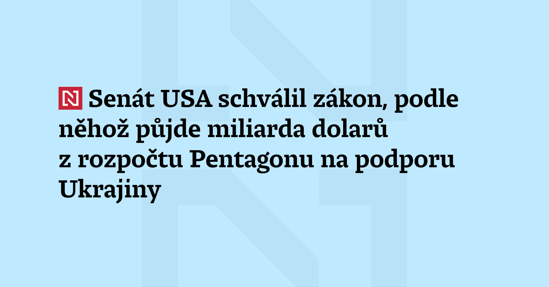 Americký senátní výbor schválil návrh zákona o vojenských výdajích. Podle...