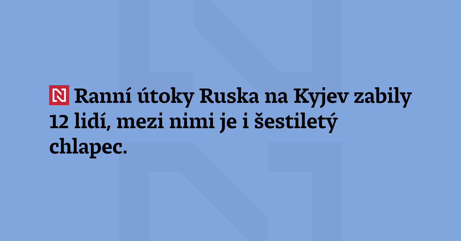 Ranní útoky Ruska na Kyjev zabily 12 lidí, mezi nimi...